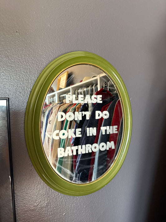 Please don’t do coke mirror