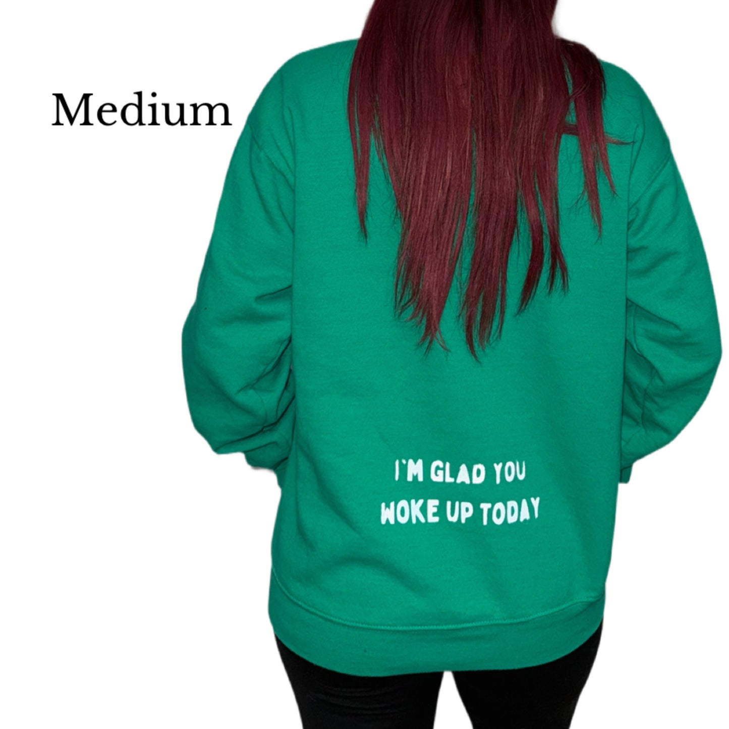 Glad You Woke Up sweater