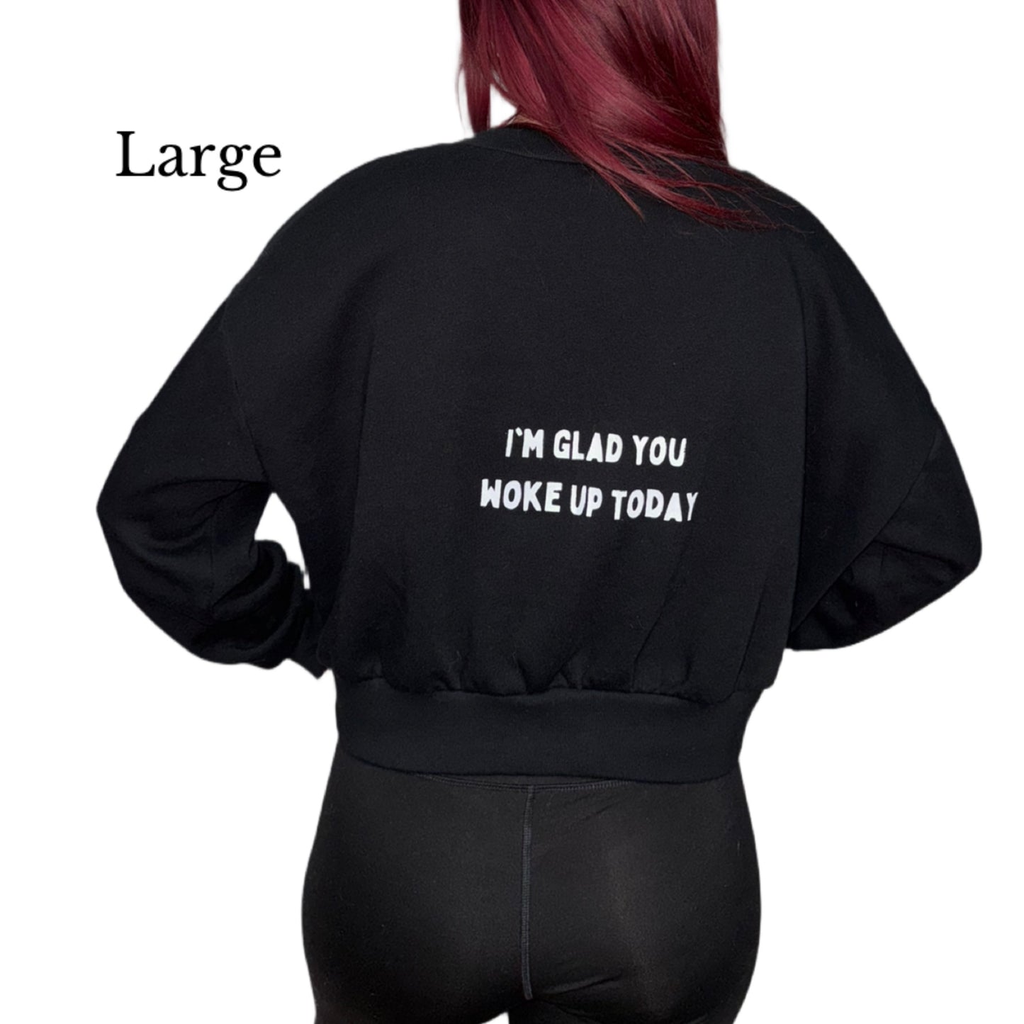 Glad You Woke Up sweater